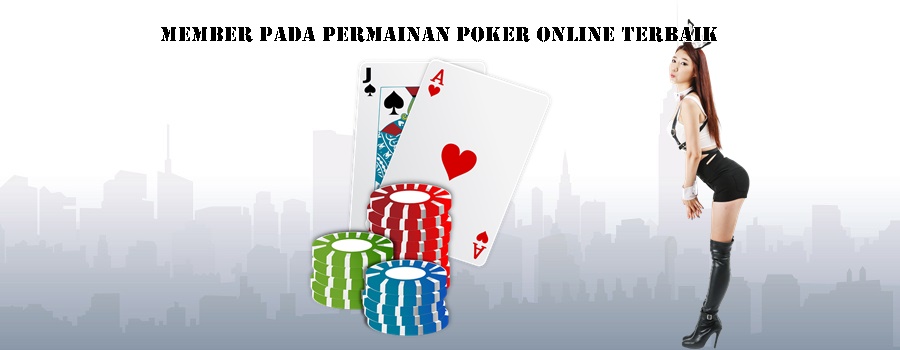 Member Pada Permainan Poker Online Terbaik